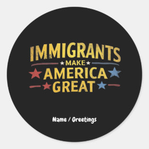 Sticker Rond Les immigrants font de l'Amérique une grande fête 