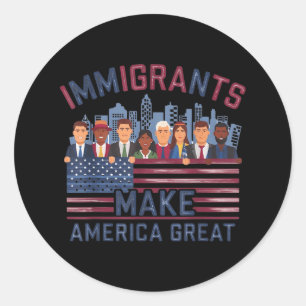 Sticker Rond Les immigrés font de l'Amérique une grande puissan
