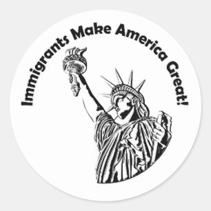 Sticker Rond Les immigrés font de l'Amérique une grande puissan