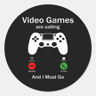 Sticker Rond Les Jeux Vidéo Appelent Et Je Dois Aller Drôle Con