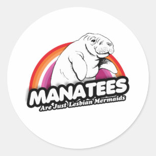 Sticker Rond Les lamantins ne sont que des sirènes lesbiennes