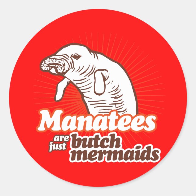 STICKER ROND LES MANATEES NE SONT QUE DES MERMSIDA (Devant)