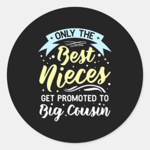 Sticker Rond Les Meilleures Nièces Sont Promues À Big Cousin