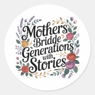 Sticker Rond Les mères relient les générations avec des histoir