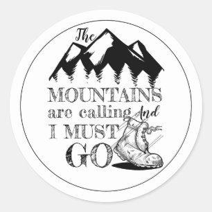 Sticker Rond Les Montagnes Appelent Et Je Dois Aller Noir Blanc