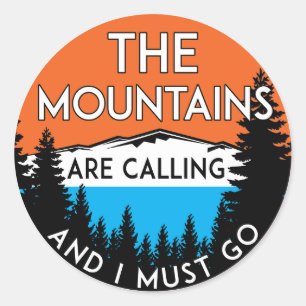 Sticker Rond Les Montagnes Appelent Et Je Dois Y Aller
