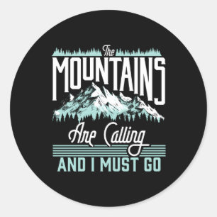 Sticker Rond Les Montagnes Appelent Je Dois Aller