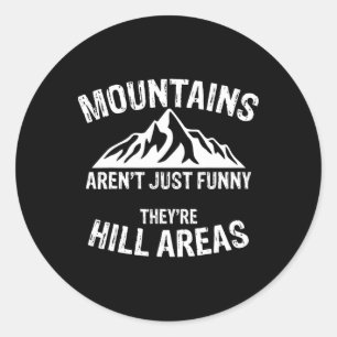 Sticker Rond Les montagnes de la nouveauté ne sont pas drôles,