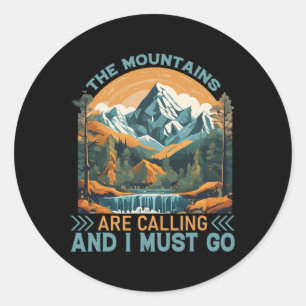Sticker Rond Les montagnes m'appellent et je dois aller faire d