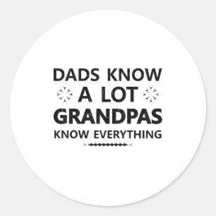 Sticker Rond Les papas savent beaucoup les grands-pères savent