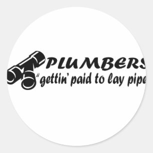 Sticker Rond Les plombiers "se font payer pour la pipe à laquer