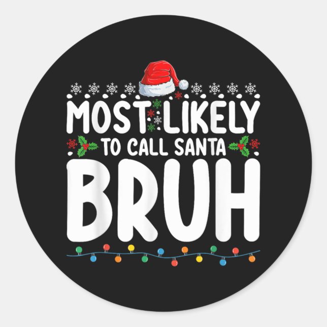 Sticker Rond Les Plus Susceptibles D'Appeler Père Noël Bruh Chr (Devant)