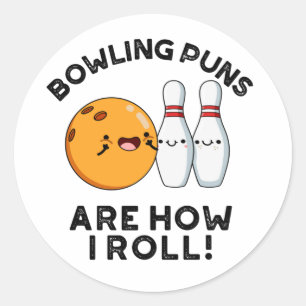 Sticker Rond Les Puns De Bowling Sont Comment Je Roule Funny Sp