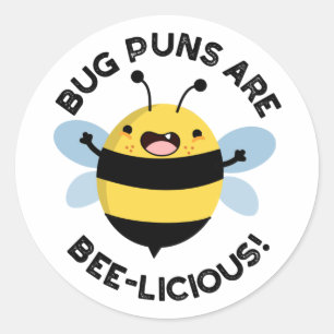 Sticker Rond Les Puns De Bug Sont Un Pun D'Abeille Drôle