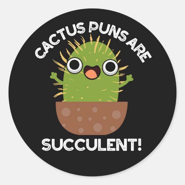 Sticker Rond Les Puns De Cactus Sont Succulents Amusants Plante (Devant)