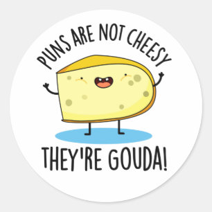 Sticker Rond Les Puns ne sont pas fromages Le Pun de Fromage 'r