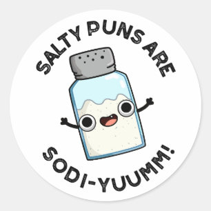 Sticker Rond Les Puns Salés Sont Sodi-Yummm Funny Sodium Pun