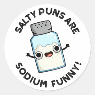 Sticker Rond Les Puns Salés Sont Sodium Drôle Chimie Pun Salé