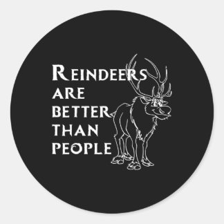 Sticker Rond Les rennes sont meilleurs que les gens amusant Noë