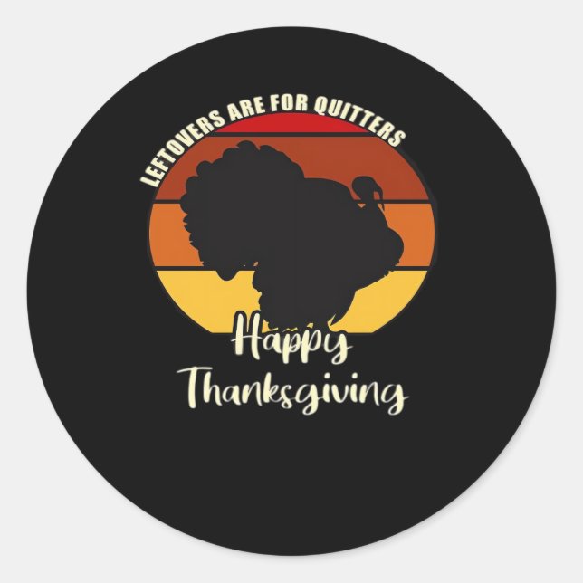 Sticker Rond Les Restes Sont Pour Les Quitters - Bon thanksgivi (Devant)