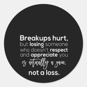 Sticker Rond les ruptures font mal mais perdent quelqu'un qui n
