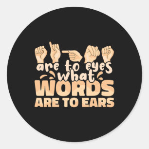 Sticker Rond Les signes sont à l'oeil ce que les mots sont à l'