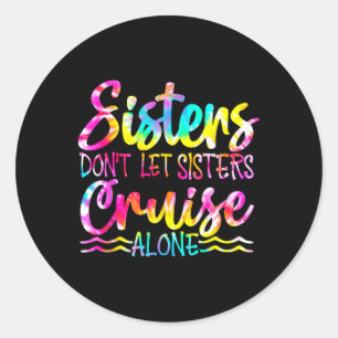 Sticker Rond Les soeurs ne laissent pas les soeurs croiser seul