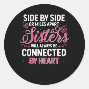 Sticker Rond Les Soeurs Seront Toujours Connectées Par La Soeur