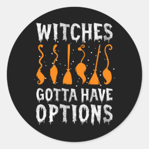 Sticker Rond Les sorcières doivent avoir des options Costume dr