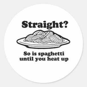 Sticker Rond Les spaghetti sont droits jusqu'à ce que vous les