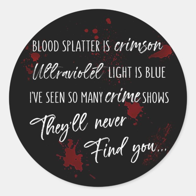Sticker Rond Les Taches De Sang Sont Rouges De Crimes | Mystère (Devant)