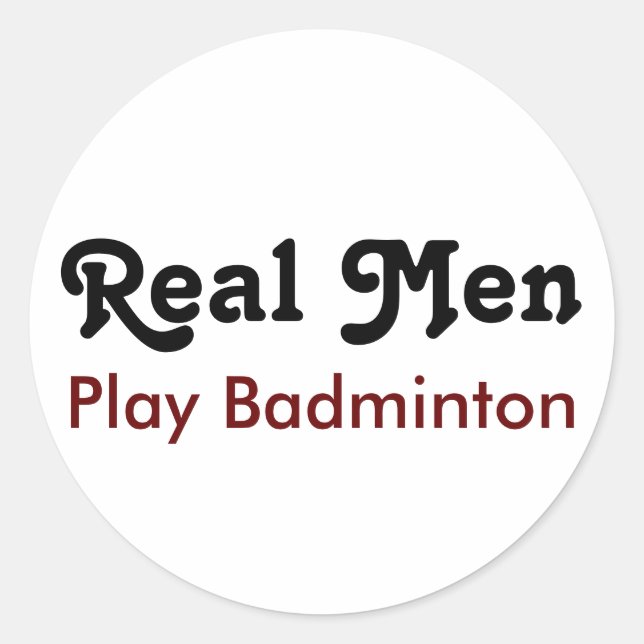 Sticker Rond Les vrais hommes jouent au badminton (Devant)
