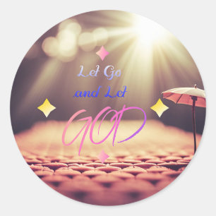 Sticker Rond Let Go and Let God Inspiration Citer Christian Art