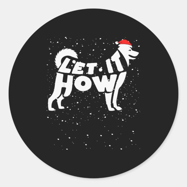 Sticker Rond Let It Howl Snow Funny Pun Winter Siberian Husky C (Devant)