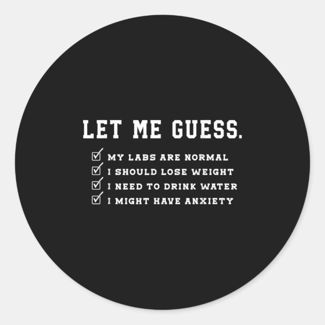 Sticker Rond Let Me Guess My Labs Are Normal Lose Weight Check  (Devant)