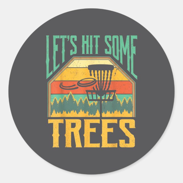 Sticker Rond Let’s Hit Some Trees Funny Disc Golf Player  (Devant)