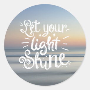 Sticker Rond Let Your Light Shine