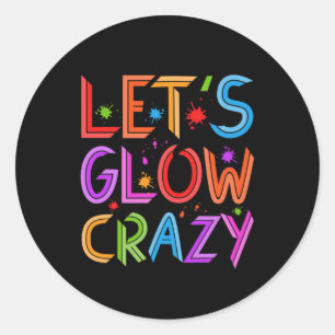 Sticker Rond Lets Llow Crazy Party Retro Neon 80s Rave Color