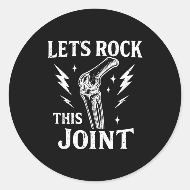 Sticker Rond Let's Rock This Joint Surgery Recovery Knee Replac (Devant)