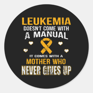 Sticker Rond LEUKEMIA vient avec une mère qui n'abandonne jamai