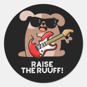 Sticker Rond Levez Le Ruuf Funny Chien Pun Dark BG