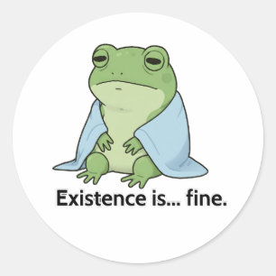 Sticker Rond L'existence est... très bien.