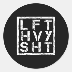 Sticker Rond Lft Hvy Sht - Lift Heavy Shi... -