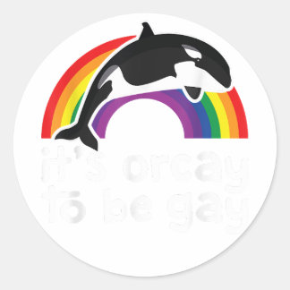 Sticker Rond LGBT Orca Whale It's Orcay To Be Gay Rainbow Gay P