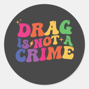 Sticker Rond LGBT Pride DRAG N'EST PAS UN SOUTIEN CRITIQUE