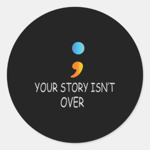Sticker Rond L'histoire n'est pas encore terminée Semicolon Sen