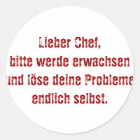 "Lieber Chef, bitte werde erwachsen..."
