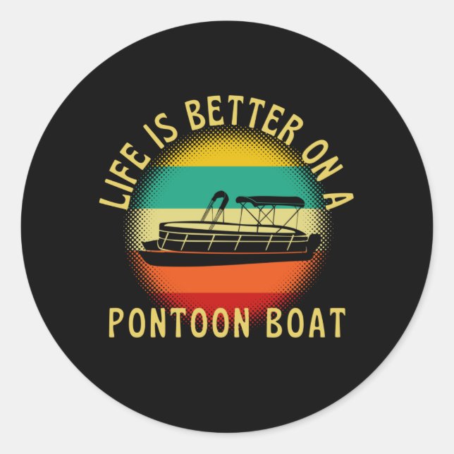 Sticker Rond Life Est Mieux Sur Un Bateau Pontoon (Devant)