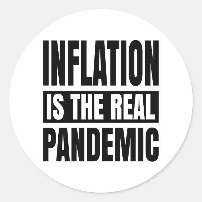 Sticker Rond L'inflation est la véritable pandémie (Devant)