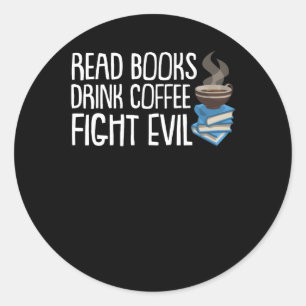 Sticker Rond Lire Livres Boire Café Combattre Evil Chemise